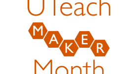 UTeach Maker Month