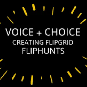 voice and choice flipgrid video hunts