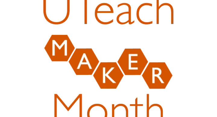 UTeach Maker Month